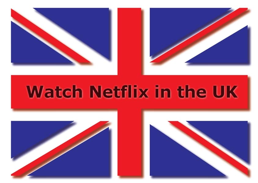 Watch Netflix in the UK