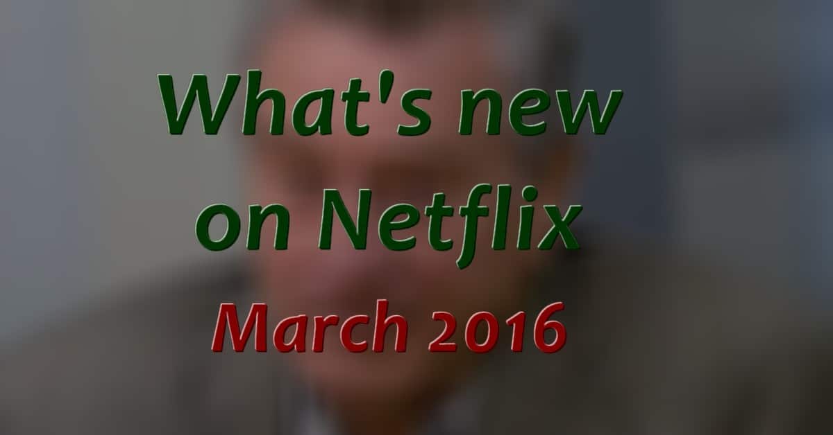 new on netflix march 2016