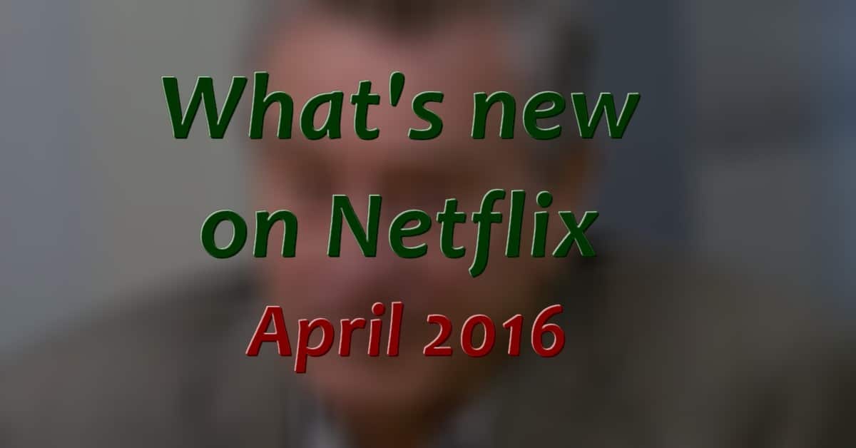 new on netflix april 2016