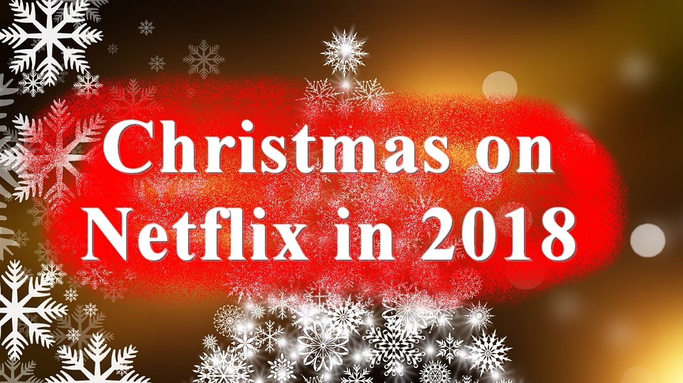 christmas on netflix in 2018