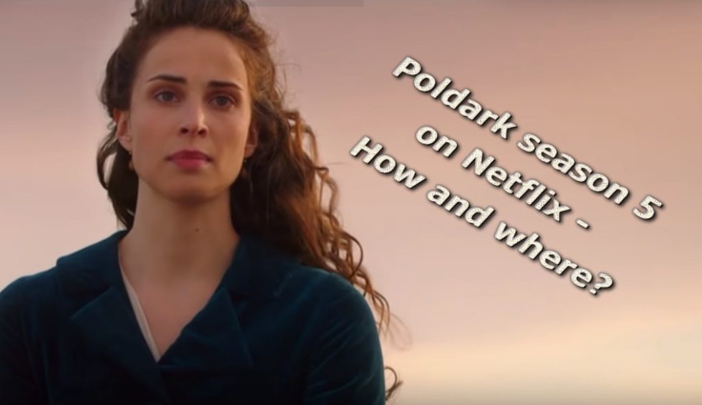 How and where to stream Poldark on Netflix?