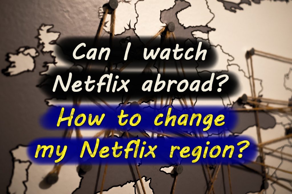 Hur ser man netflix utomlands? Hur ändrar jag Netflix -regionen?