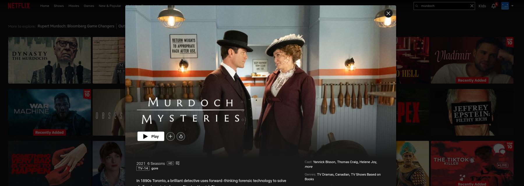 I am watching Murdoch Mysters on Netflix